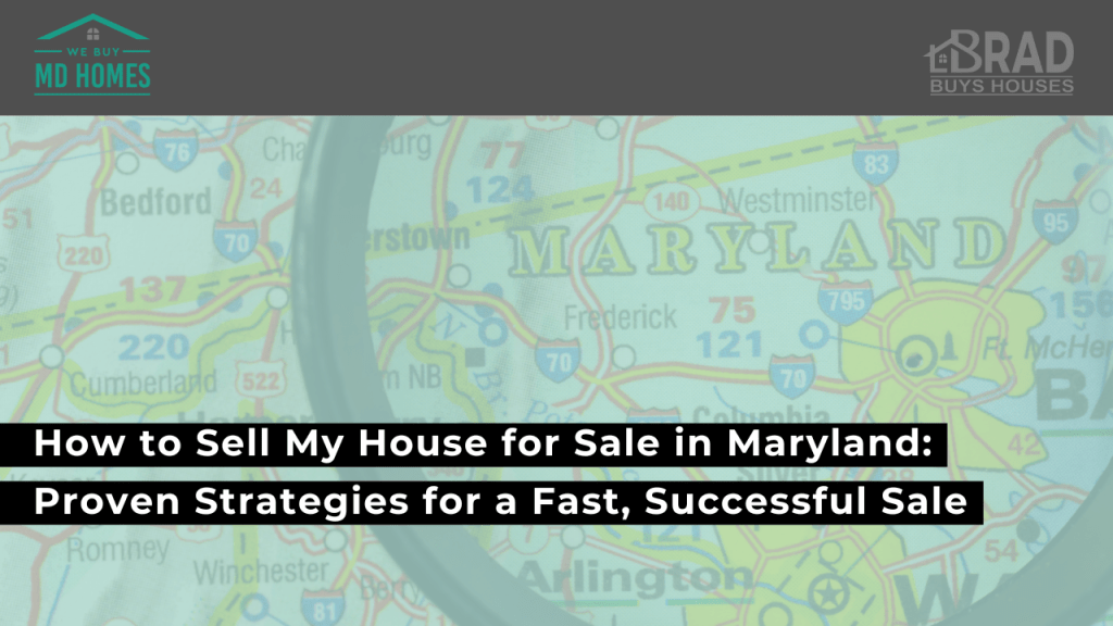 How to Sell My House for Sale in Maryland: Proven Strategies for a Fast, Successful Sale